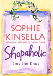 Shopaholic Ties the Knot (Sophie Kinsella)