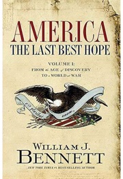 America, the Last Best Hope (William Bennett)
