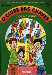 O Clube Das Chaves Toca a 4 Mãos (Maria Teresa Maia Gonzalvez)