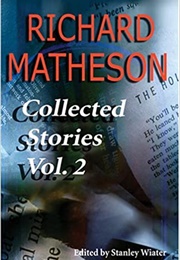 Collected Stories, Vol. 2 (Richard Matheson)