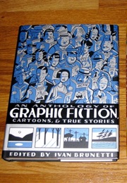 An Anthology of Graphic Fiction, Cartoons, and True Stories (Ivan Brunetti)