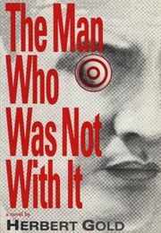 The Man Who Was Not With It (Herbert Gold)