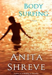 Body Surfing (Anita Shreve)