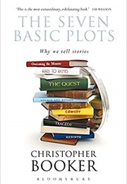 The Seven Basic Plots: Why We Tell Stories (Christopher Booker)
