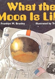 What the Moon Is Like (Franklyn M.Branley)