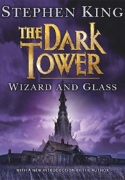 The Dark Tower IV: Wizard &amp; Glass (Stephen King)