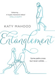 Entanglement (Katy Mahood)