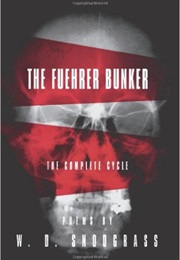The Fuehrer Bunker (W.D. Snodgrass)