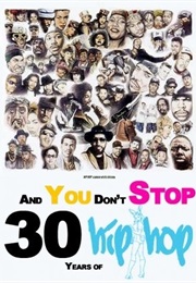 And You Don&#39;t Stop: 30 Years of Hip-Hop (2004)