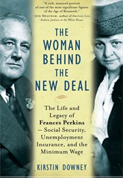 The Woman Behind the New Deal (Kirstin Downey)