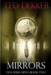Mirrors (Eyes Wide Open, Book 2) (Ted Dekker)