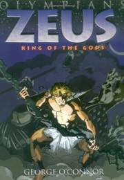 Zeus: King of the Gods (George O&#39;Connor)