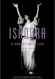 Isadora: A Sensational Life (Peter Kurth)