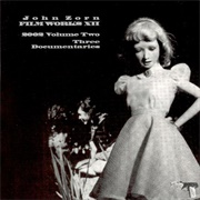 (2002) John Zorn - Filmworks XII: 3 Documentaries