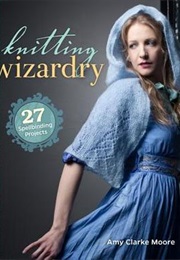 Knitting Wizardry (Editors of Interweave)