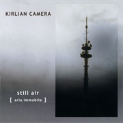 Kirlian Camera- Still Air (Aria Immobile)