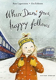 Where Dani Goes, Happy Follows (Rose Lagercrantz)