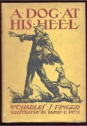 A Dog at His Heel (Charles J. Finger)