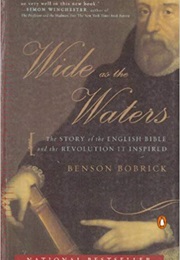 Wide as the Waters (Benson Bobrick)