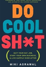 Do Cool Shit (Miki Agrawal)