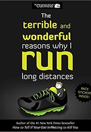 The Terrible and Wonderful Reasons Why I Run Long Distances (Matthew Inman)