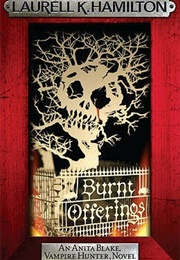 Burnt Offerings (Laurell K Hamilton)