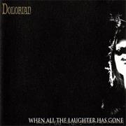 Dolorian - When All the Laughter Has Gone