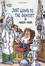 Just Going to the Dentist (Mercer Mayer)