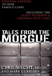 Tales From the Morgue (Cyril H. Wecht)