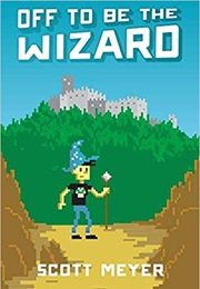 An Unwelcome Quest Magic 2.0 Book 3 (Scott Meyer)