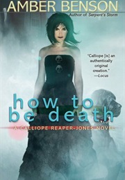 How to Be Death (Amber Benson)