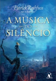 A Música Do Silêncio (Patrick Rothfuss)