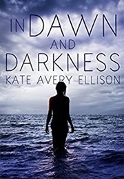 In Dawn and Darkness (Kate Avery Ellison)