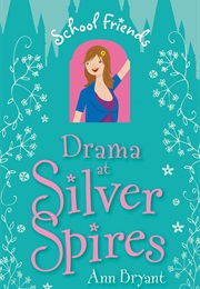 Drama at Silver Spires (Anne Bryant)
