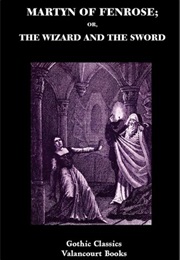 Martyn of Fenrose; Or, the Wizard and the Sword (Henry Summersett)