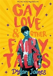 Gay Love and Other Fairy Tales (Dylan James)