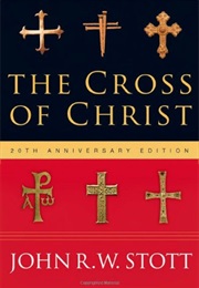 The Cross of Christ (John R.W. Stott)