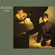 Change (Extended) - Tears for Fears