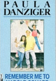 Remember Me to Harold Square (Paula Danziger)