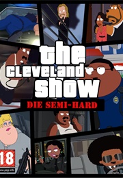 The Cleveland Show: Die Semi-Hard (2012)