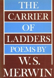 The Carrier of Ladders (W.S. Merwin)