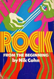 Rock From the Beginning (Nik Cohn)
