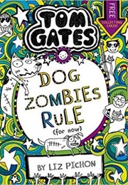 Dogzombies Rule (For Now) (Tom Gates)