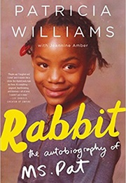 Rabbit: The Autobiography of Ms. Pat (Patricia Williams)