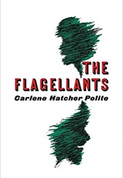 The Flagellants (Carlene Hatcher Polite)