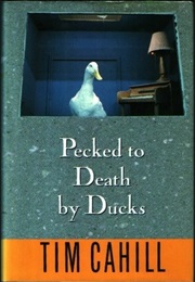 Pecked to Death by Ducks (Tim Cahill)