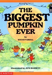 The Biggest Pumpkin Ever (Steven Kroll)