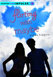 Flirting With Maybe (Wendy Higgins)