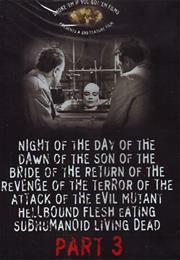 Night of the Day of the Dawn of the Son of the Bride of the Return Of