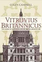 Vitruvius Britannicus: The Classic of Eighteenth-Century British Architecture (Colen Campbell)